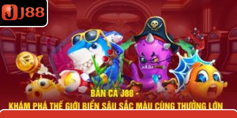 Bắn Cá J88 - Khám Phá Thế Giới Biển Sâu Sắc Màu Cùng Thưởng Lớn