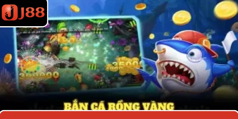 Bắn Cá Rồng Vàng Và Những Lý Do Thu Hút Game Thủ