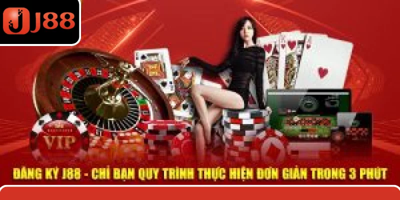 Đăng Ký J88 - Chỉ Bạn Quy Trình Thực Hiện Đơn Giản Trong 3 Phút